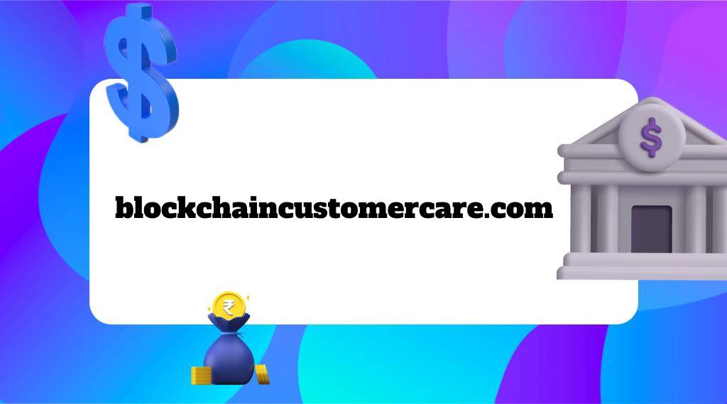 https://rkgdeal.com/uploads/17275229032383blockchaincustomercare.com.jpg